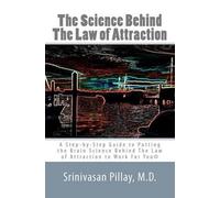 Srinivasan Pillay M D The Science Behind The Law of Attraction (Tascabile)