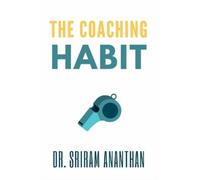 Sriram Ananthan The Coaching Habit (Tascabile)
