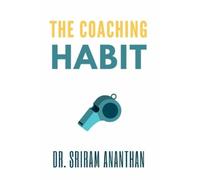 Sriram Ananthan The Coaching Habit (Tascabile)