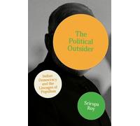 Srirupa Roy The Political Outsider (Tascabile) South Asia in Motion