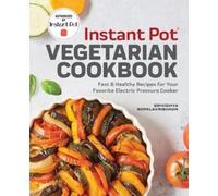 Srividhya Gopalakrishnan Instant Pot® Vegetarian Cookbook (Tascabile)