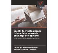 Środki technologiczne: działanie w zakresie edukacji ekologicznej: Środki technologiczne i edukacja ekologiczna
