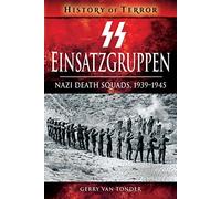 SS Einsatzgruppen: Nazi Death Squads, 1939-1945