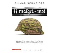SS malgré-moi: Tribulations d’un Alsacien
