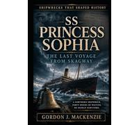 SS Princess Sophia: The Last Voyage from Skagway