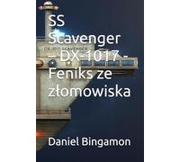 SS Scavenger - DX-1017 - Feniks ze złomowiska: 1
