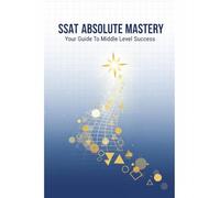 Ssat Absolute Mastery: Your Guide To Middle Level Success
