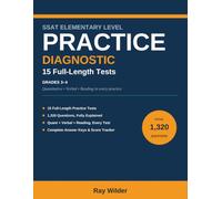 SSAT Elementary Level Diagnostic Practice Tests: 15 Full-Length Practice Tests: 1,320 Quantitative, Verbal and Reading Questions Across 15 Full-Length Diagnostic Practice Tests for Grades 3 and 4