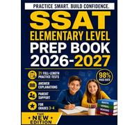 SSAT ELEMENTARY LEVEL PREP BOOK 2026-2027: Complete Study Guide with 21 Full-Length Practice Tests, Answer Explanations, and a Parent Support for Grades 3-4