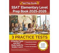SSAT Elementary Level Prep Book: Practice Tests and SSAT Study Guide for Grades 3 and 4: [Includes Detailed Answer Explanations]