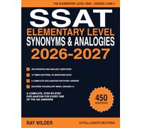 SSAT Elementary Level Synonyms and Analogies Workbook 2026-2027: 450 Practice Questions in 15 Timed Sections with Complete Answer Explanations and a 225-Word Vocabulary Index for Grades 3 and 4