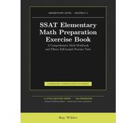 SSAT Elementary Math Preparation Exercise Book: A Comprehensive Math Workbook and Fifteen Full-Length: Grades 3-4