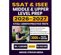 SSAT & ISEE Middle & Upper Level Prep 2026-2027: Study Guide, Complete Review, 5 Full-Length Practice Tests, Proven Test-Taking Strategies, and Detailed Answer Explanations with 200+ Flashcards