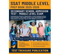 SSAT Middle Level Prep Book 2025-2026: Comprehensive Review of Quantitative, Verbal, Reading Sections, Full-Length Practice Tests with Detailed Answer Explanations for SSAT Middle Level Success
