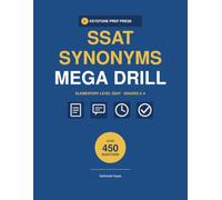 SSAT SYNONYMS MEGA DRILL ElEMENTARY LEVEL: 450 Synonym Questions in 15 Timed Sections with Complete Answer Explanations for Grades 3-4