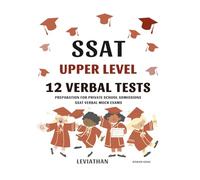 SSAT UPPER LEVEL 12 VERBAL TESTS: Preparation for Private School Admissions - SSAT Verbal Practice Mock Exams
