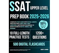 SSAT Upper Level Prep Book 2025-2026: Complete Study Guide with 10 Full-Length Practice Tests, 1200+ High-Yield Questions, and Proven Techniques to Boost Scores in Math, Verbal, and Reading