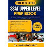 SSAT UPPER LEVEL PREP BOOK 2025-2026: Comprehensive Study Guide with Practice Tests, Expert Strategies, and Essential Math & Verbal Tips to Achieve Your Best Score
