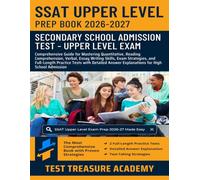 SSAT Upper Level Prep Book 2026-2027: Master Quantitative, Reading Comprehension, Verbal, Essay Writing Skills, and Full-Length Practice Tests for High School Admission
