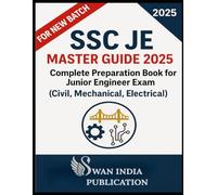 SSC JE Master Guide 2025: Complete Preparation Book for Junior Engineer Exam (Civil, Mechanical, Electrical)