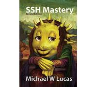 Michael W Lucas SSH Mastery (Tascabile) It Mastery