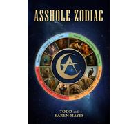 @sshole Zodiac: A satirical personality guide for navigating the jerks in your life