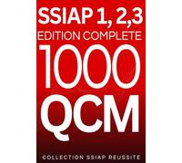 SSIAP 1, 2, 3 - Édition complète : 1 000 QCM pour réviser et réussir son examen: QCM corrigés - Révisions rapides et efficaces pour les examens SSIAP