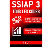 SSIAP 3 TOUS LES COURS.: Réviser, Réussir et Devenir Chef de Service de Sécurité Incendie