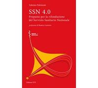 SSN 4.0. Proposte per la rifondazione del Servizio Sanitario Nazionale