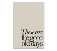 SSOPTMCB These Are the Good Old Days Poster, Black and White Retro Inspirational Wall Art, Minimalist Positive Print for Office & Bedroom(Framed,08x12inch(20x30cm))