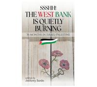 Ssshh! The West Bank is Quietly Burning