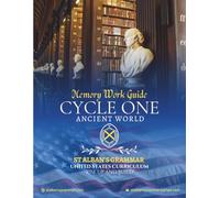 St. Alban’s Grammar: Memory Work Guide - Cycle 1 Ancient World (USA): A Classical Christian Memory Spine for Ages 4-12