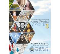 St. Alban’s Grammar: Memory Work Guide - Cycle 3 (USA): A Classical Christian Memory Spine for Ages 4-12 (Modern World)