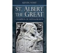 St. Albert The Great: Champion of Faith and Reason