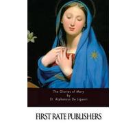 St Alphonsus De Liguori The Glories of Mary (Tascabile)