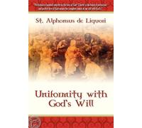 St. Alphonsus de Liguori Uniformity With God's Will (Tascabile)
