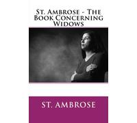 St. Ambrose - The Book Concerning Widows: Volume 6