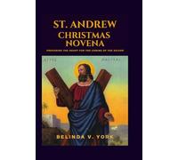 St. Andrew Christmas Novena: Preparing the Heart for the Coming of the Savior