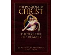 St Anselm The Passion of Christ Through the Eyes of Mary (Copertina rigida)