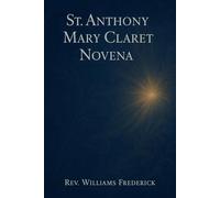.St. Anthony Mary Claret Novena: Nine day Novena Prayer