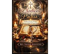 St Anthony of Padua Novena: Finder of lost things, powerful helper in urgent needs.
