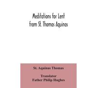 St Aquinas Thomas Meditations for Lent from St. Thomas Aquinas (Tascabile)