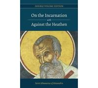 St Athanasius of Alexandr On the Incarnation with Against the Heath (Tascabile)