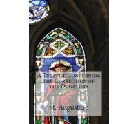 St Augustine A Treatise Concerning the Correction of the Donatists (Tascabile)