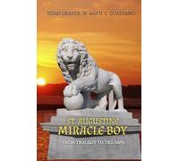St. Augustine Miracle Boy: From Tragedy to Triumph