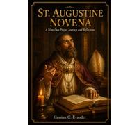 St. Augustine Novena: A Nine-Day Prayer Journey and Reflection