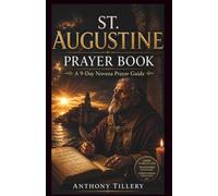 ST. AUGUSTINE PRAYER BOOK: A 9-Day Novena Prayer Guide