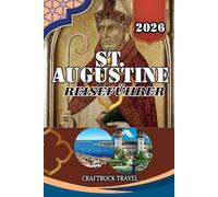 ST. AUGUSTINE REISEFÜHRER 2026: Von Kopfsteinpflaster bis zur Küste - Entdecken Sie die Seele von St. Augustine