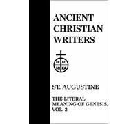St. Augustine: The Literal Meaning of Genesis, Books 7-12: 002