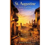 St. Augustine Travel Guide 2026: Hidden Gems, Cultural Treasures, Scenic Walks & Dining Secrets